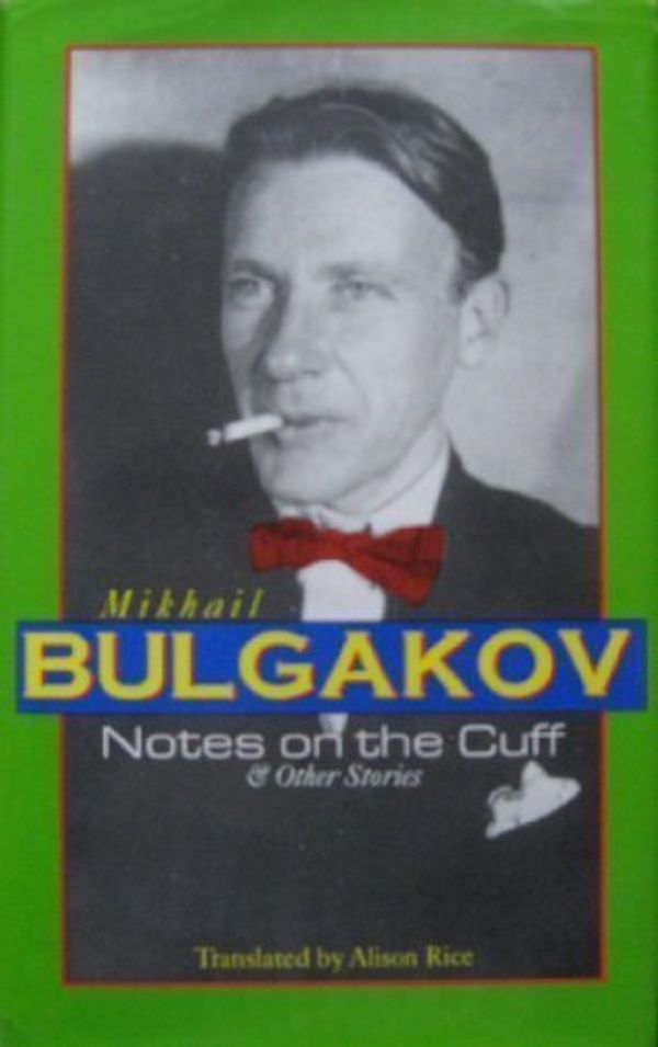 Cover Art for 9780875010571, Notes on the Cuff by Mikhail Bulgakov