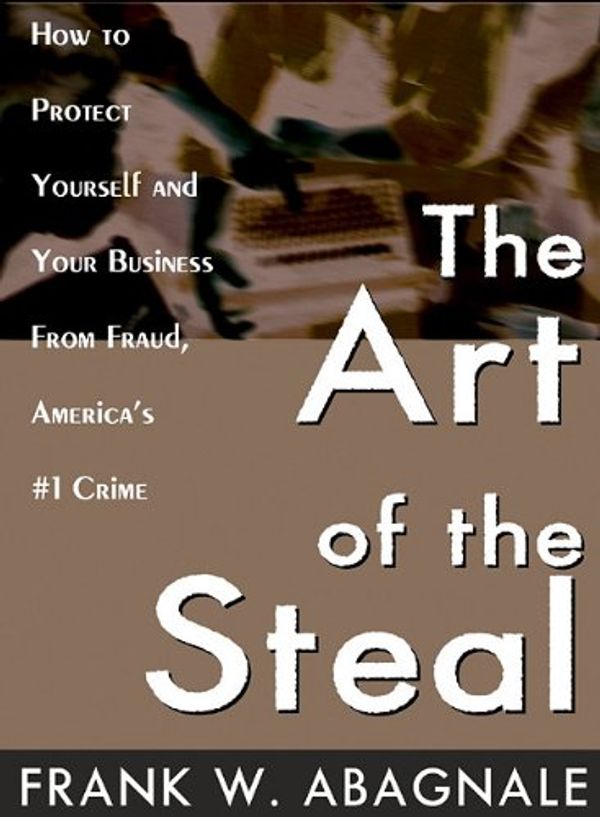 Cover Art for 9780786195978, The Art of the Steal by Frank W. Abagnale
