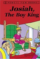Cover Art for 9781555139186, Josiah, the Boy King (Pencil Fun Books) by David C Cook Publishing Company
