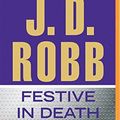 Cover Art for B01M1EM05O, Festive in Death (In Death Series) by J. D. Robb (2014-09-09) by J.d. Robb