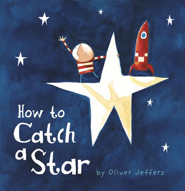 Cover Art for 9780007228072, How to Catch a Star (Mini Edition) by Oliver Jeffers