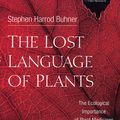 Cover Art for 9781603580229, The Lost Language of Plants by Stephen Harrod Buhner