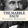 Cover Art for 9781535161275, The Marble Faun by Nathaniel Hawthorne