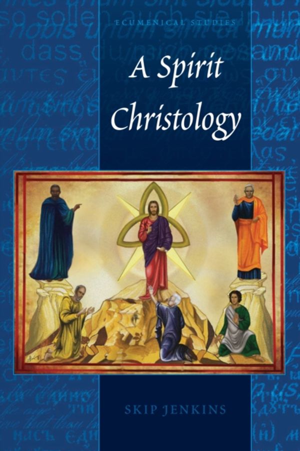 Cover Art for 9781433153723, A Spirit ChristologyEcumenical Studies by Skip Jenkins