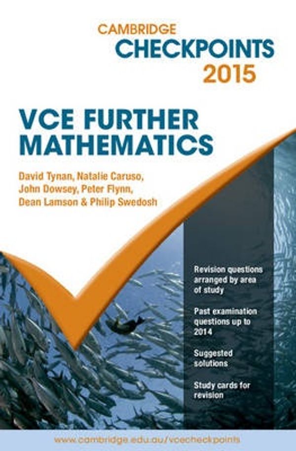 Cover Art for 9781107485105, Cambridge Checkpoints VCE Further Mathematics 2015 by David Tynan, Natalie Caruso, John Dowsey, Peter Flynn, Dean Lamson, Philip Swedosh