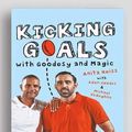 Cover Art for 9781525296666, Kicking Goals with Goodesy and Magic by Anita Heiss, Adam Goodes and Michael O'Loughlin