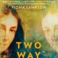 Cover Art for B08GNJ2JWG, Two-Way Mirror: The Life of Elizabeth Barrett Browning by Fiona Sampson