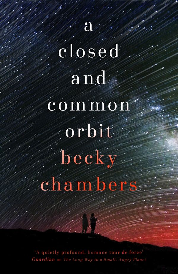 Cover Art for 9781473621442, A Closed and Common Orbit by Becky Chambers