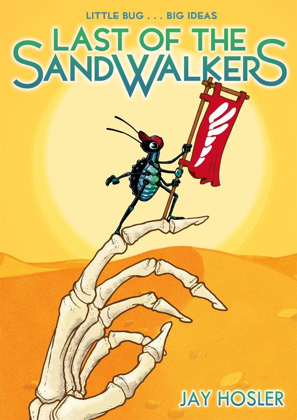 Cover Art for 9781626723917, Last of the Sandwalkers by Jay Hosler