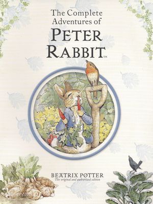 Cover Art for 9780723259169, The Complete Adventures of Peter Rabbit by Beatrix Potter