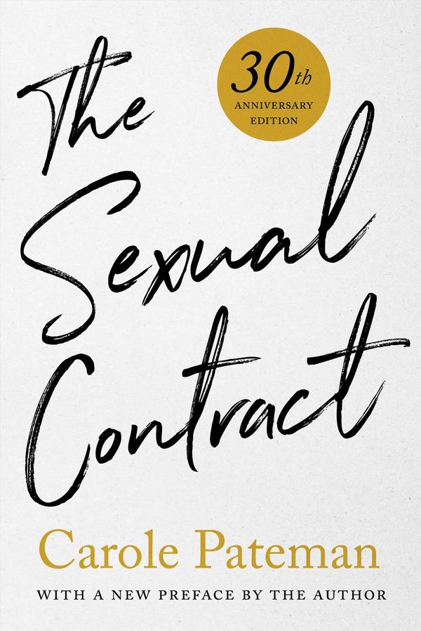 Cover Art for 9781503608276, The Sexual Contract: 30th Anniversary Edition, With a New Preface by the Author by Carole Pateman