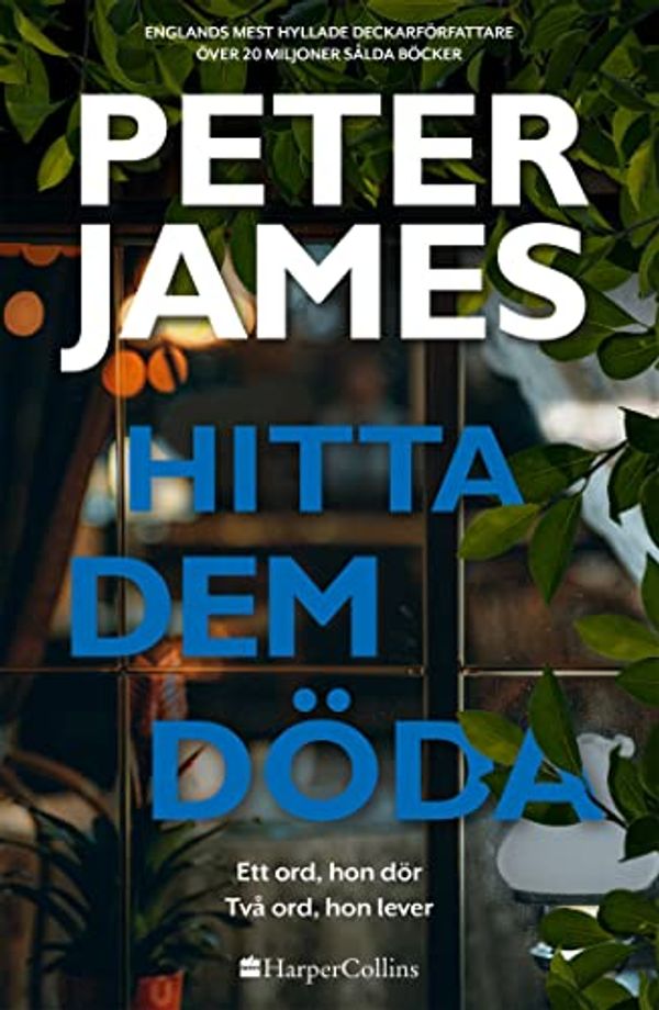 Cover Art for 9789150967388, Hitta dem döda by Peter James