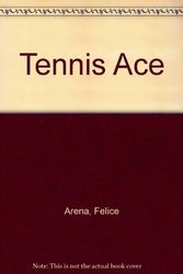 Cover Art for 9781593363604, Tennis Ace by Felice Arena