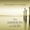 Cover Art for 9781789740349, The Mission of God: Unlocking The Bible's Grand Narrative by CHRISTOPHER J H WRIGHT