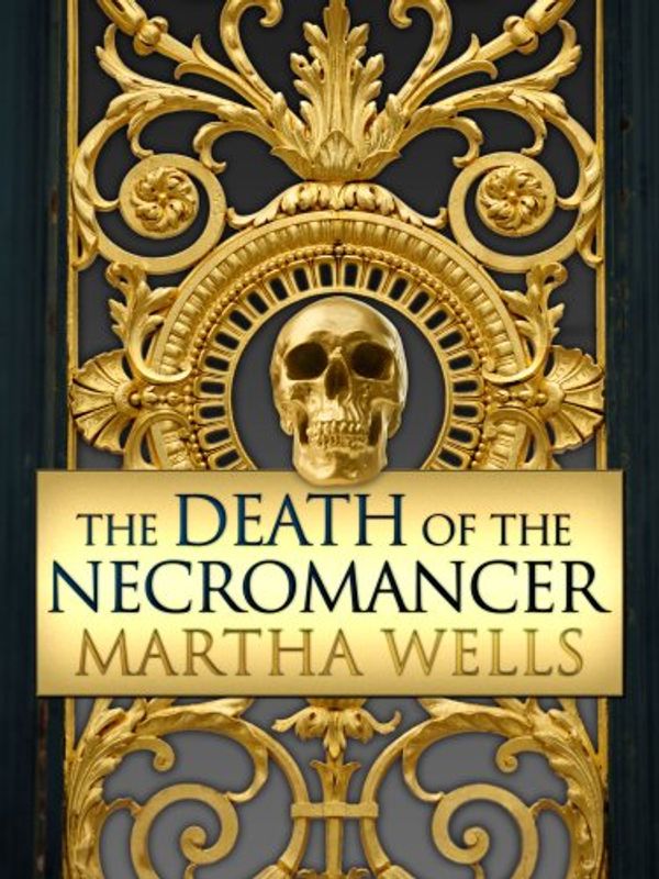 Cover Art for B00BGJL2LK, The Death of the Necromancer by Martha Wells