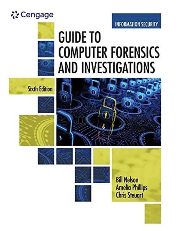 Cover Art for 9781337600576, Guide to Computer Forensics and Investigations + Mindtap Computing, 1 Term 6 Months Printed Access Card by Bill Nelson, Amelia Phillips, Christopher Steuart