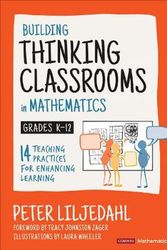 Cover Art for 9781544374833, Building Thinking Classrooms in Mathematics, Grades K-12: 14 Teaching Practices for Enhancing Learning by Peter Liljedahl