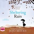 Cover Art for B00T4IP7AM, Sheltering Rain by Jojo Moyes