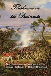 Cover Art for 9781784075590, Flashman in the Peninsular by Robert Brightwell