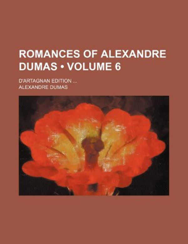 Cover Art for 9780217920568, Romances of Alexandre Dumas (1898) by Alexandre Dumas