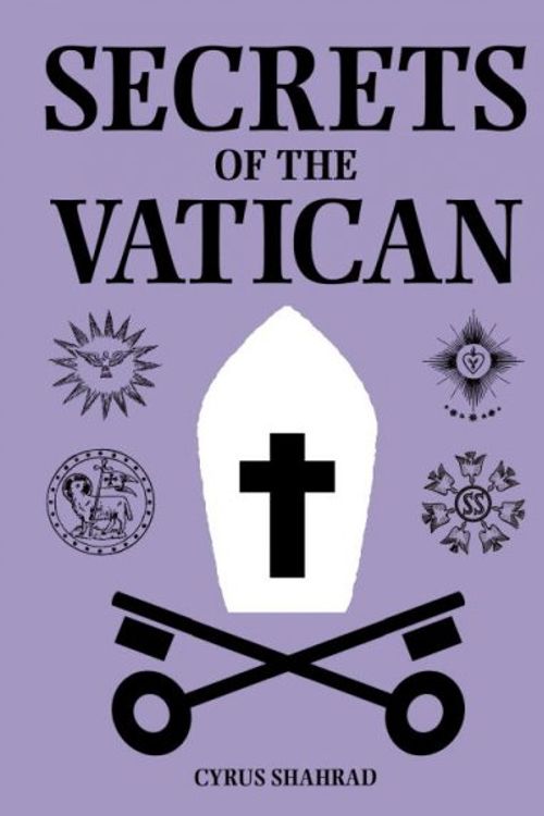 Cover Art for 9780517229941, Secrets of the Vatican by Cyrus Shahrad