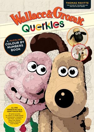 Cover Art for 9781781573907, Wallace & Gromit Querkles by Thomas Pavitte