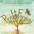 Cover Art for 9781481409407, Pay It Forward by Catherine Ryan Hyde