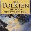 Cover Art for B006G1AXUY, The Book of Lost Tales 2 (The History of Middle Earth, Volume 2) by J.r.r. Tolkien