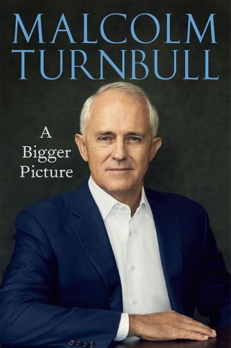 Cover Art for 9781743795637, A Bigger Picture by Malcolm Turnbull
