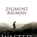Cover Art for 9780745637150, Wasted Lives: Modernity and Its Outcasts by Zygmunt Bauman