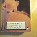 Cover Art for 9780140184334, Beware of Pity (Penguin Twentieth Century Classics) by Stefan Zweig