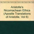 Cover Art for 9780911589023, Aristotle's Nicomachean Ethics (Apostle Translations of Aristotle, Vol 6) by Aristotle
