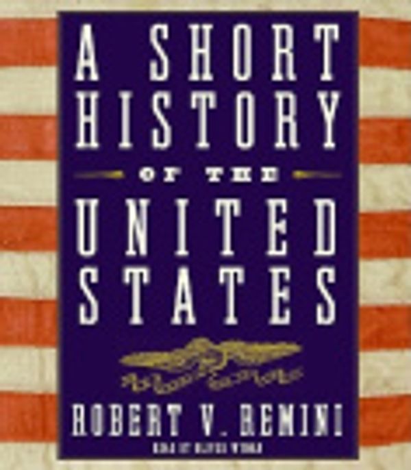 Cover Art for 9780061710131, A Short History of the United States by Robert V. Remini