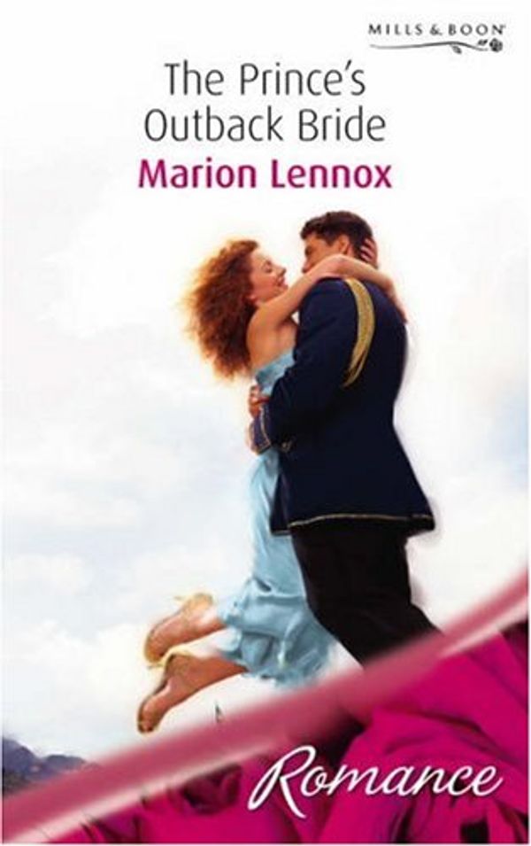 Cover Art for 9780263854299, The Prince's Outback Bride (Romance S.) by Marion Lennox
