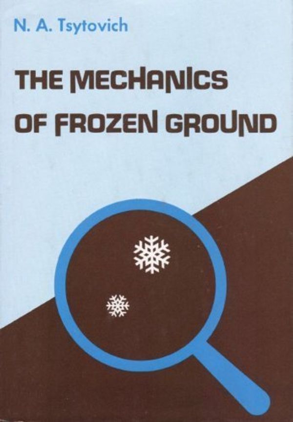 Cover Art for 9780070654105, Mechanics of Frozen Ground (McGraw-Hill series in modern structures) by N.A. Tsytovich