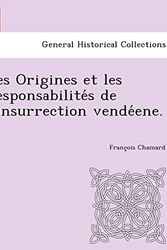 Cover Art for 9781249016854, Les Origines Et Les Responsabilite S de L'Insurrection Vende Ene. by Franc Ois Chamard