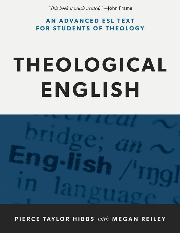 Cover Art for 9781629956022, Theological English: An Advanced ESL Text for Students of Theology by Pierce Taylor Hibbs