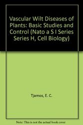 Cover Art for 9780387185606, Vascular Wilt Diseases of Plants: Basic Studies and Control (Nato a S I Series Series H, Cell Biology) by E. C. Tjamos