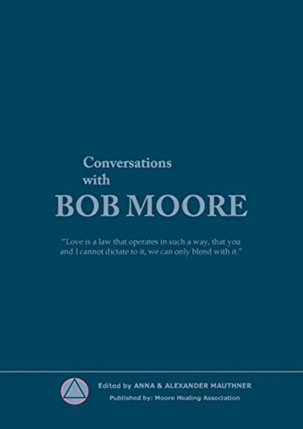 Cover Art for 9788771456547, Conversations with Bob Moore by Moore Healling Association