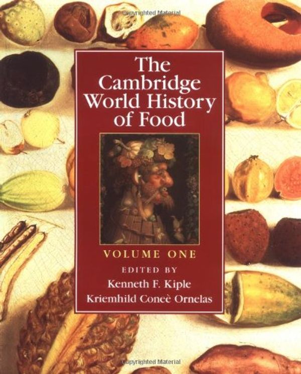 Cover Art for 9780521402149, The Cambridge World History of Food by Kenneth F. Kiple, Kriemhild Conee Ornelas