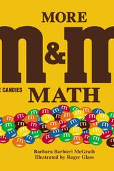 Cover Art for 9780881069938, More M&M's Brand Chocolate Candies Math by Barbara Barbieri McGrath
