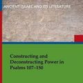 Cover Art for 9781589839731, Constructing and Deconstructing Power in Psalms 107–150: 19 (Ancient Israel and Its Literature) by W. Dennis Tucker, Jr.