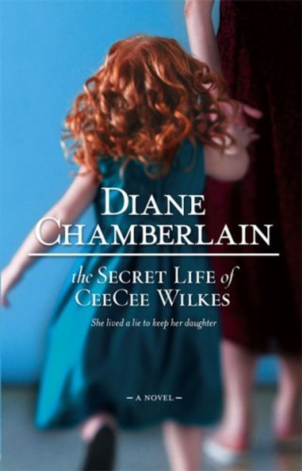 Cover Art for 8601410135287, By Diane Chamberlain The Secret Life of CeeCee Wilkes (Reprint) [Paperback] by Diane Chamberlain