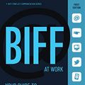 Cover Art for B08Z4FHTTR, BIFF at Work: Your Guide to Difficult Workplace Communication (Conflict Communication Series Book 2) by Eddy LCSW Esq., Bill, Hunter MBA, Megan