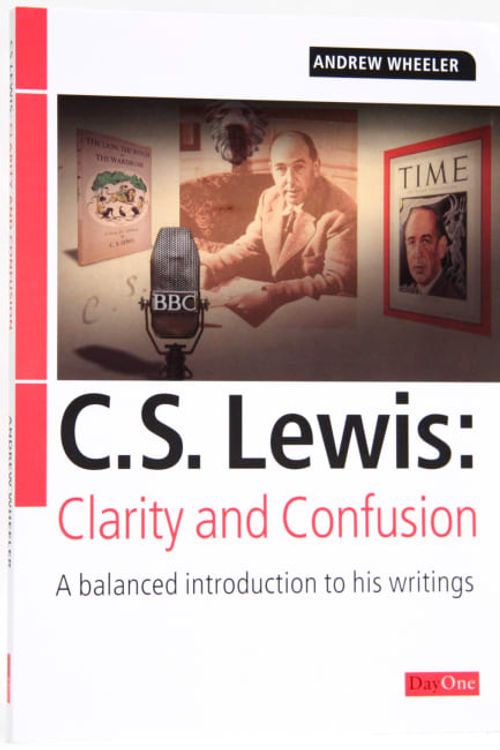 Cover Art for 9781846250460, C S Lewis: Clarity and Confusion by Andrew Wheeler