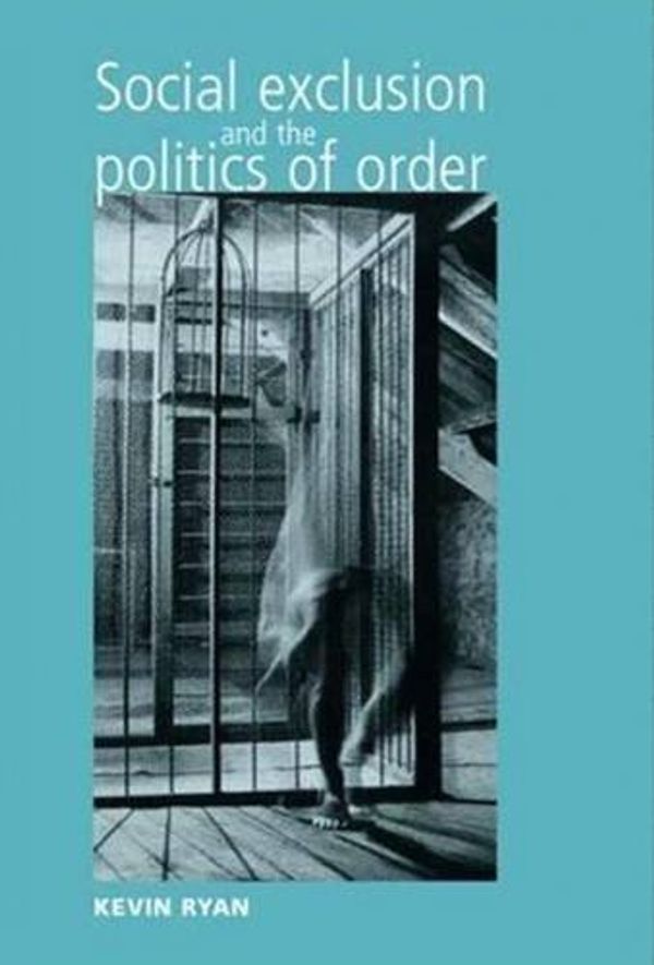 Cover Art for 9780719075537, Social Exclusion and the Politics of Order by Alan Rutter