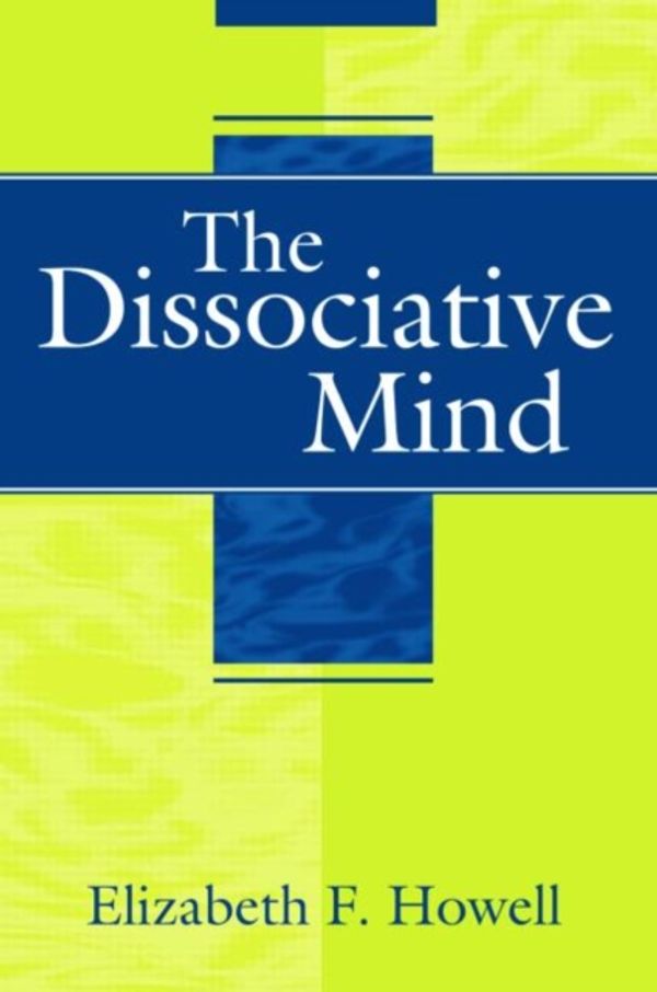 Cover Art for 9780881634952, The Dissociative Mind by Elizabeth F. Howell