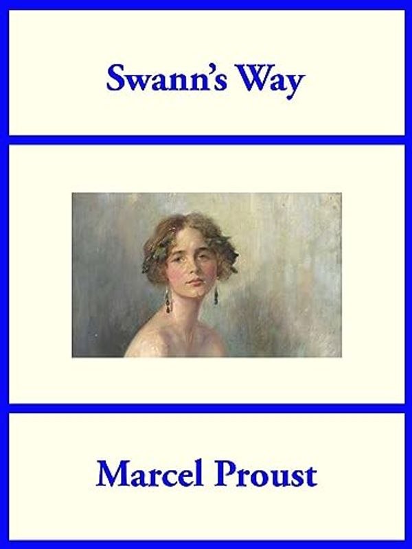 Cover Art for B0CDWLFGNZ, Swann's Way by Marcel Proust