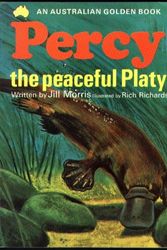 Cover Art for 9780730210306, Percy the peaceful platypus [An Australian Golden book] by Jill Morris, Rich Richardson
