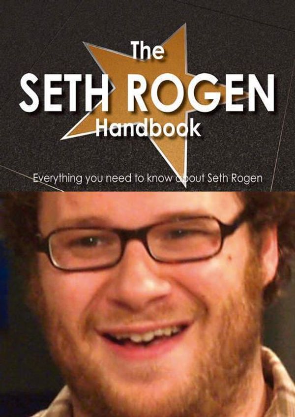 Cover Art for 9781486435579, The Seth Rogen Handbook - Everything you need to know about Seth Rogen by Della Scruggs